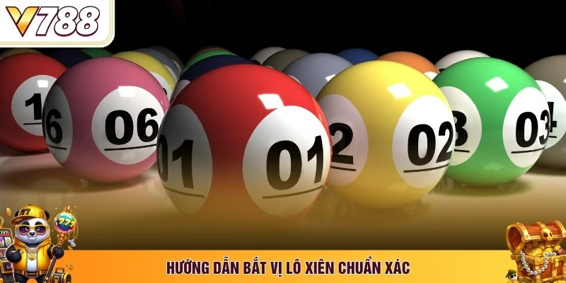 Hướng dẫn bắt vị lô xiên chuẩn xác