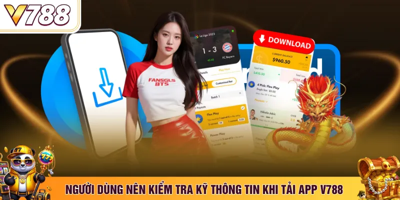 Người dùng nên kiểm tra kỹ thông tin khi tải app V788