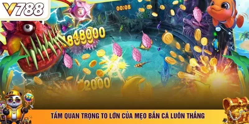Tầm quan trọng to lớn của mẹo bắn cá luôn thắng