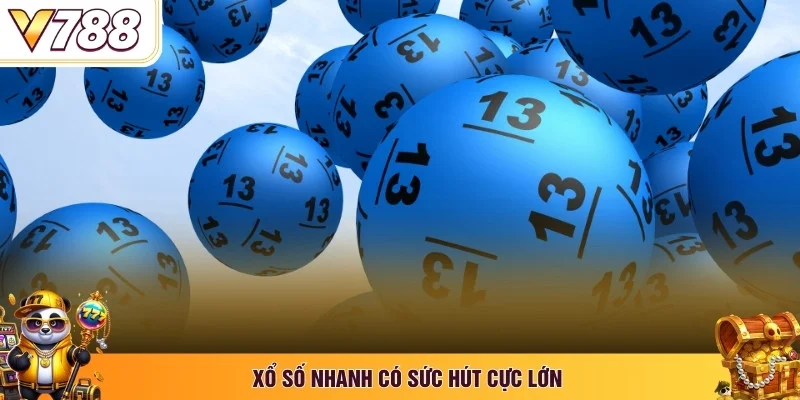 Xổ số nhanh có sức hút cực lớn